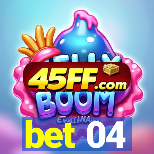 bet 04